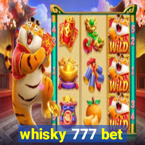 whisky 777 bet