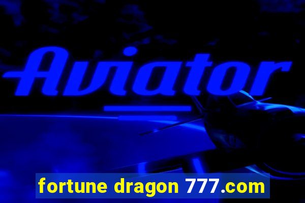 fortune dragon 777.com