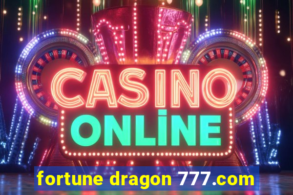 fortune dragon 777.com