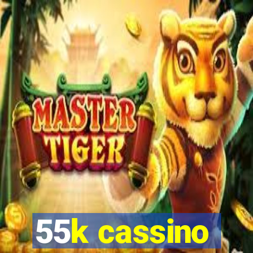 55k cassino