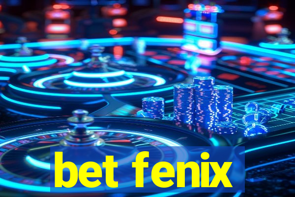 bet fenix