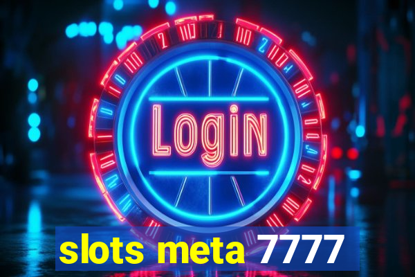 slots meta 7777