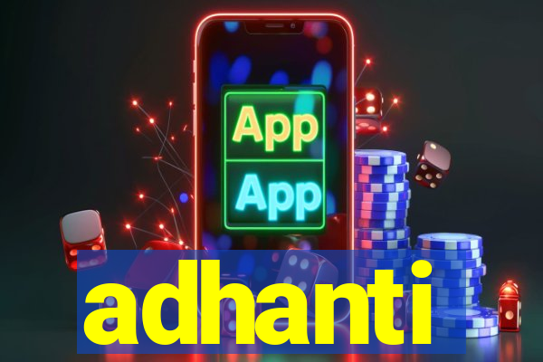 adhanti