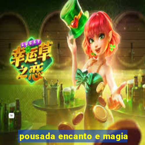 pousada encanto e magia