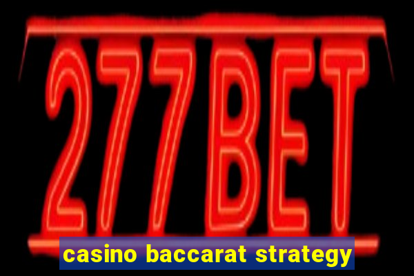 casino baccarat strategy