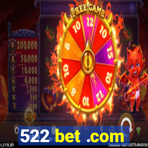 522 bet .com