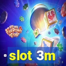 slot 3m