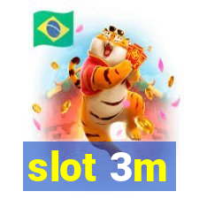 slot 3m