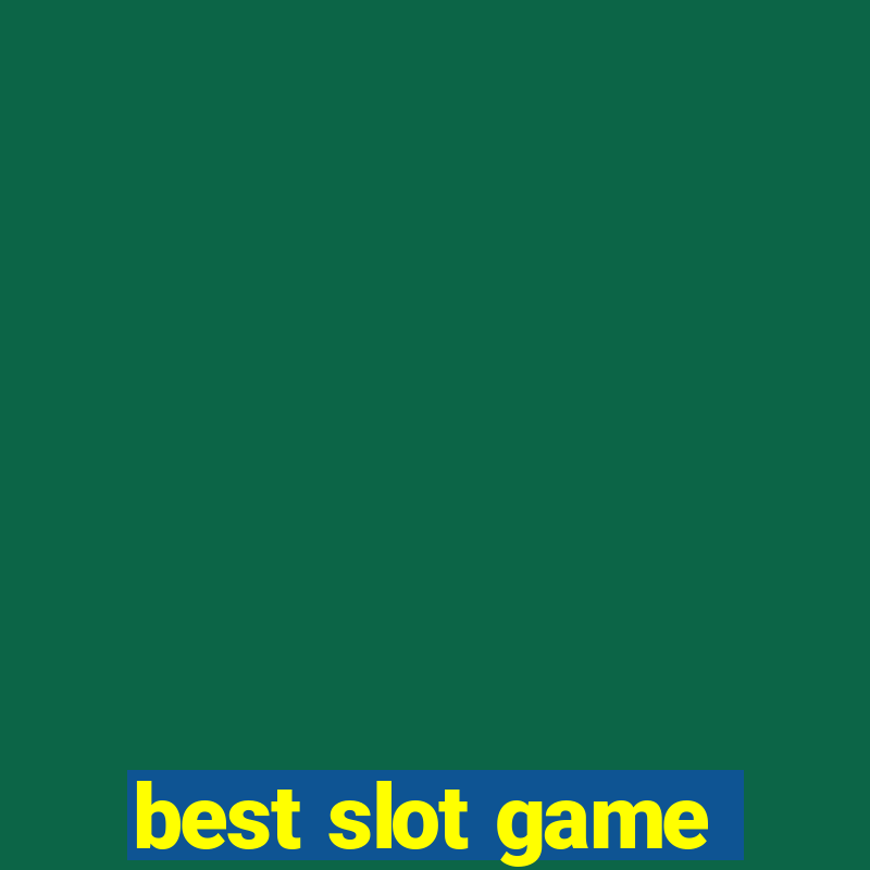 best slot game