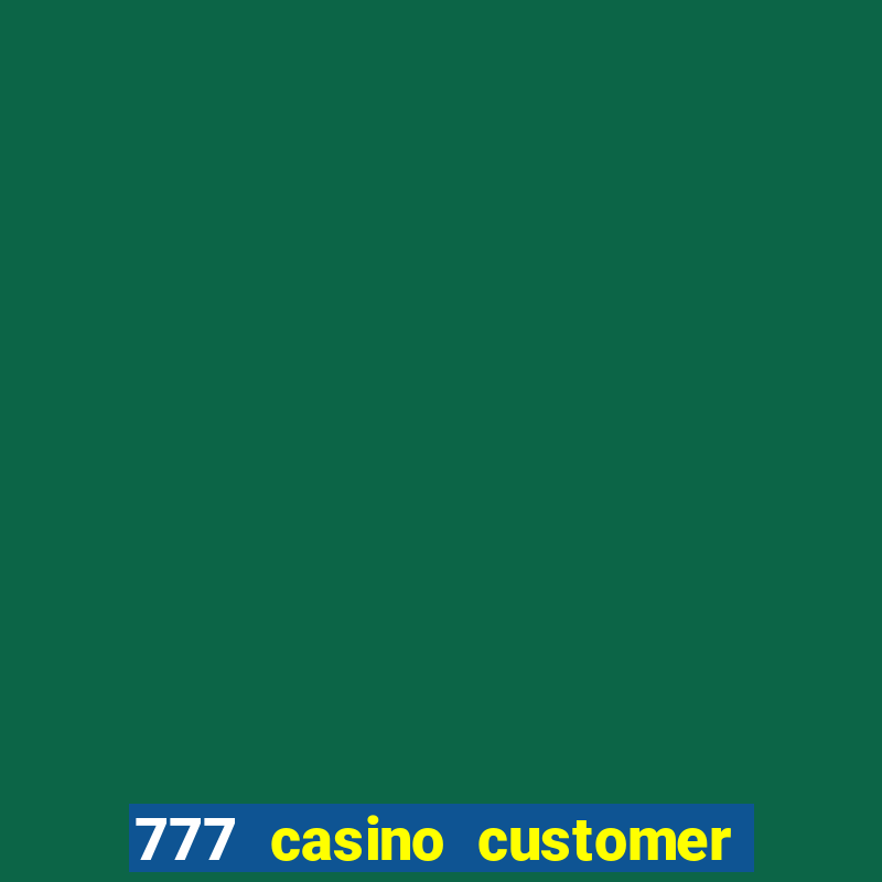 777 casino customer service number