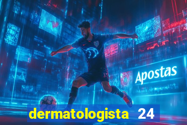 dermatologista 24 horas sp