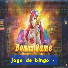 jogo de bingo - bingo ao vivo