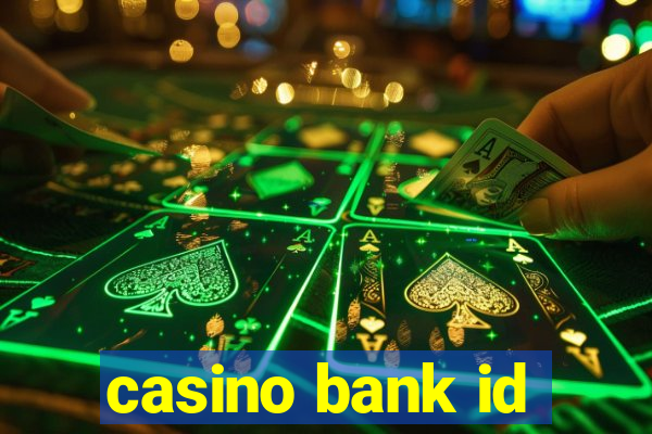 casino bank id