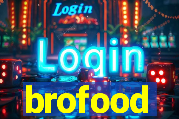 brofood