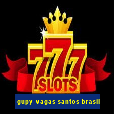 gupy vagas santos brasil