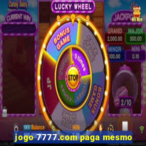 jogo 7777.com paga mesmo