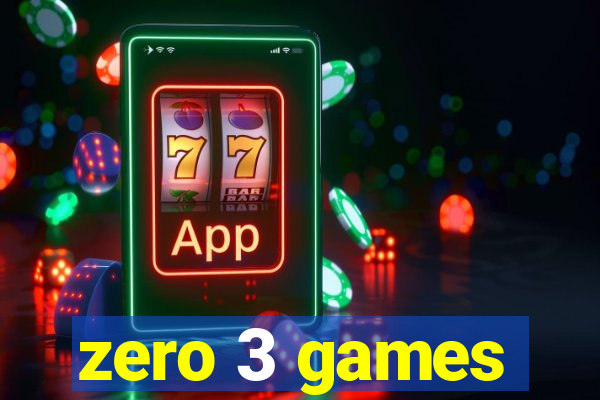 zero 3 games