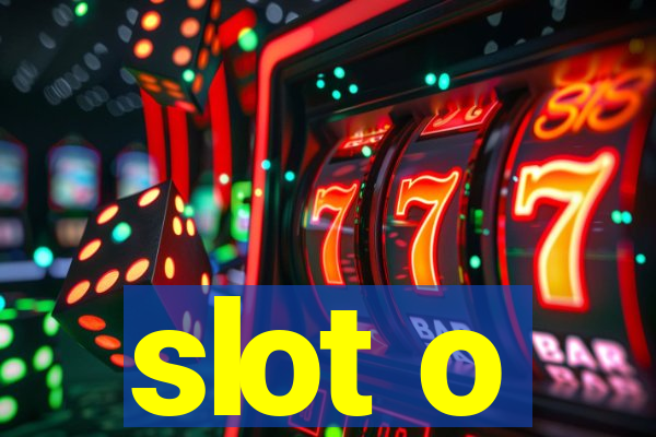 slot o