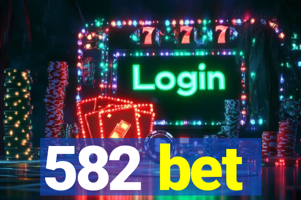 582 bet