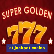 1st jackpot casino