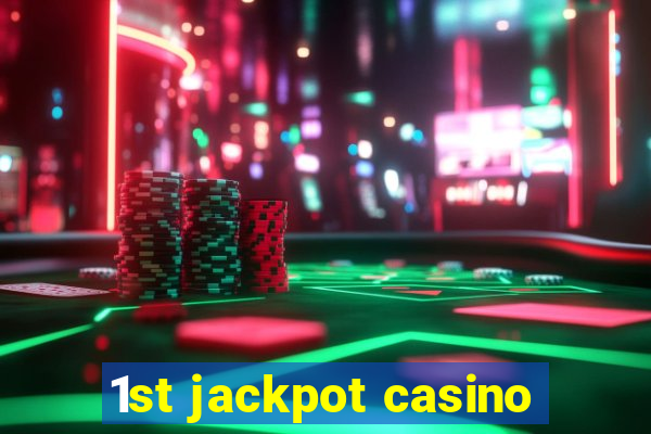 1st jackpot casino