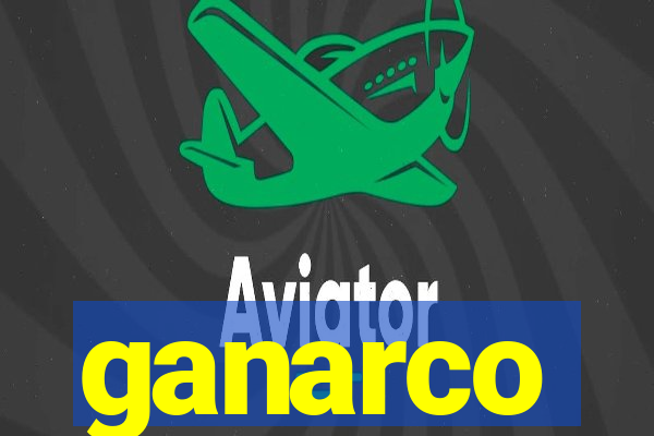 ganarco