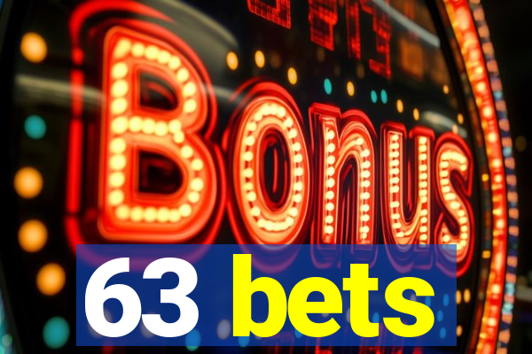 63 bets