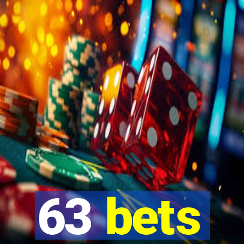 63 bets