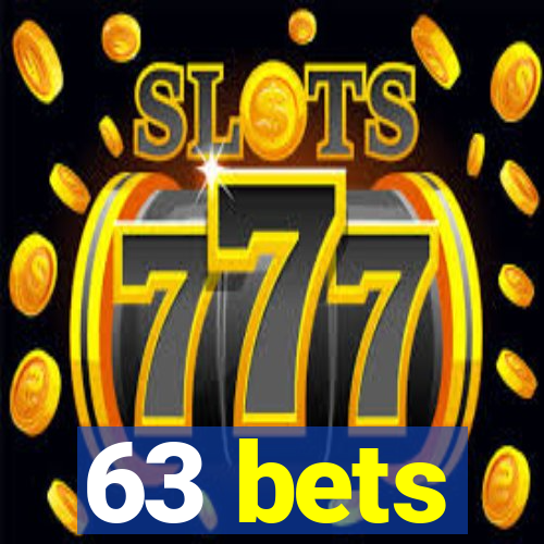 63 bets