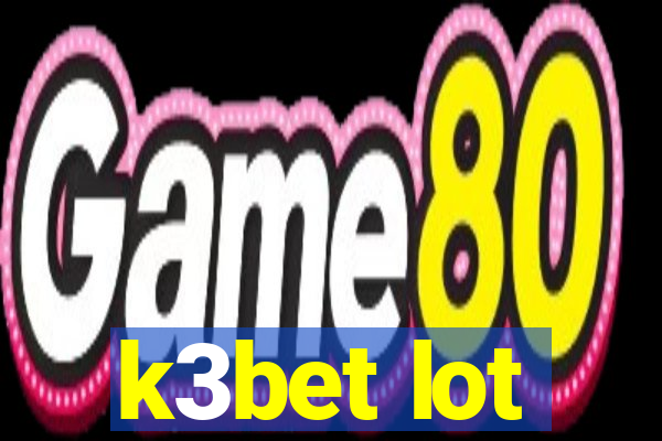 k3bet lot