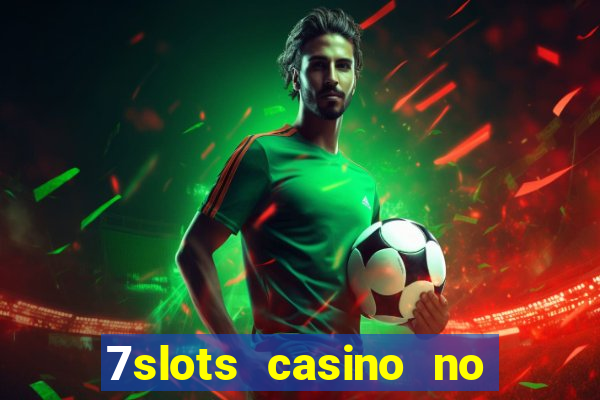 7slots casino no deposit bonus codes