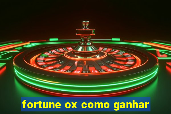 fortune ox como ganhar