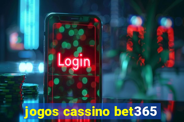 jogos cassino bet365