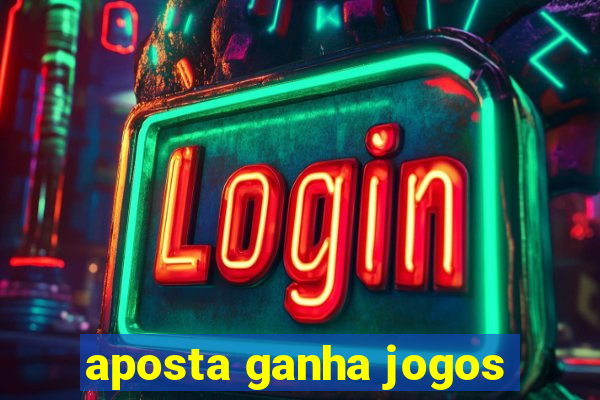 aposta ganha jogos