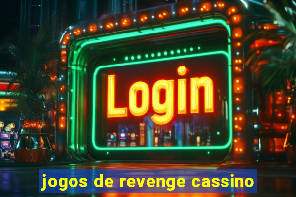 jogos de revenge cassino