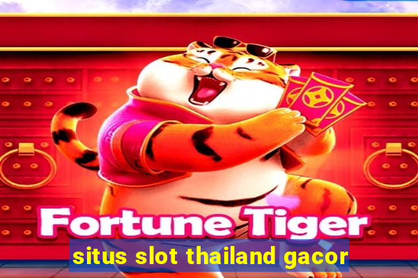 situs slot thailand gacor