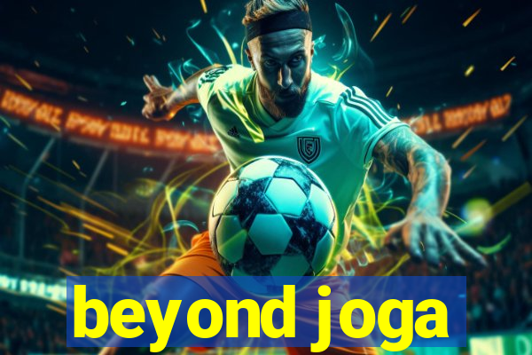 beyond joga