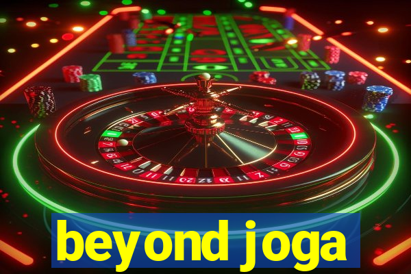 beyond joga