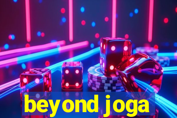 beyond joga