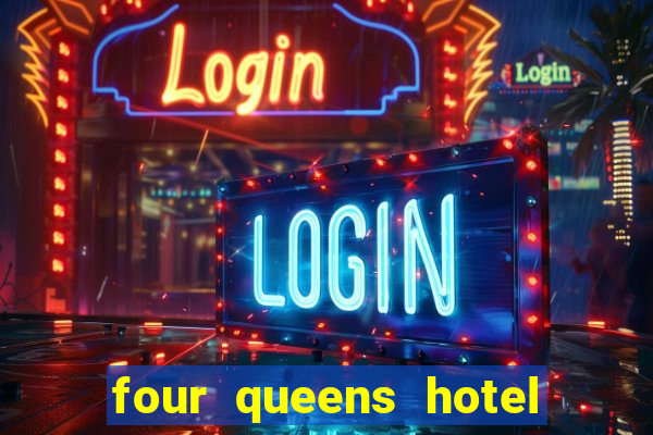 four queens hotel casino las vegas