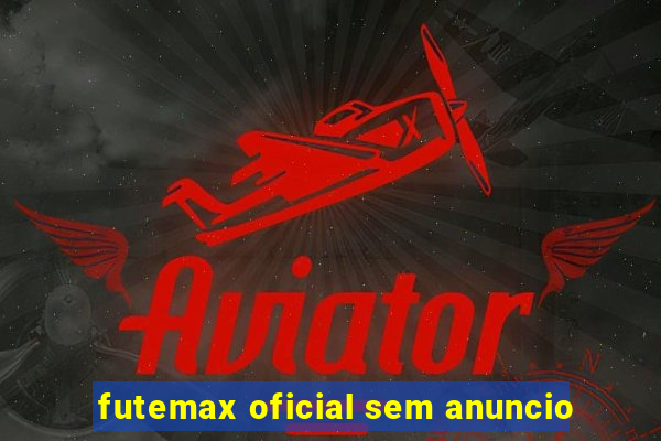 futemax oficial sem anuncio