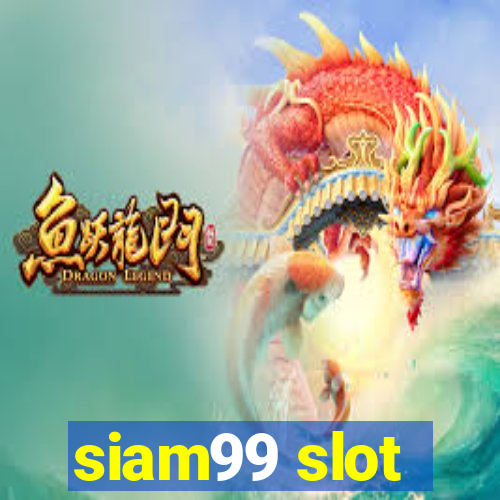 siam99 slot