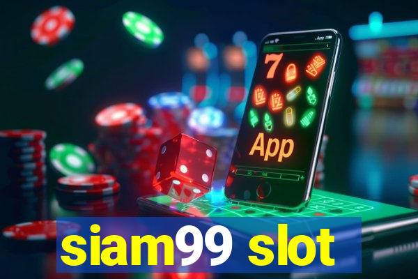 siam99 slot