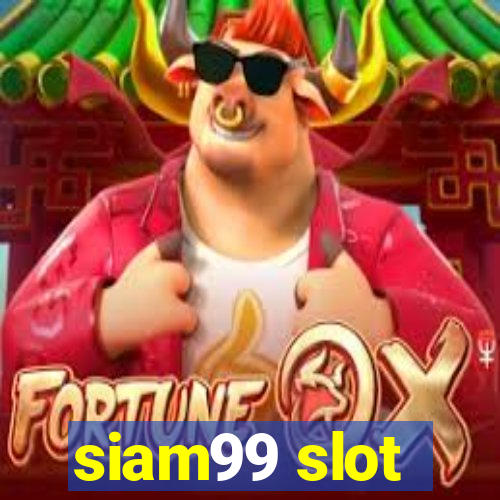 siam99 slot