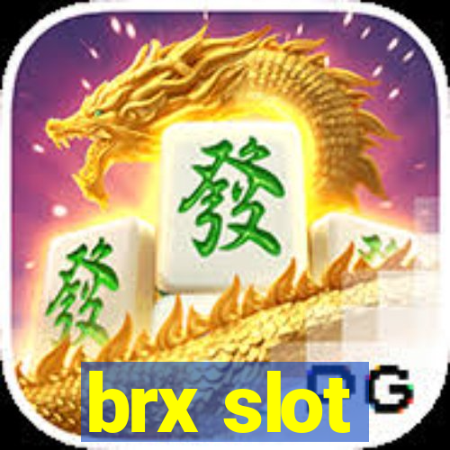 brx slot