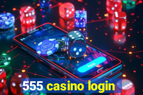 555 casino login