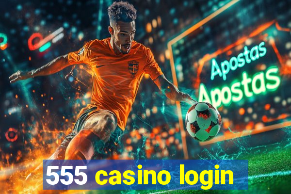 555 casino login