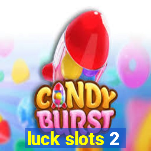 luck slots 2