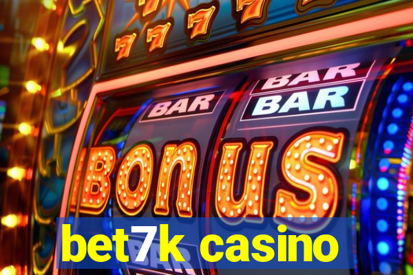 bet7k casino