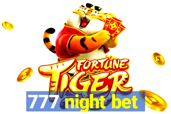 777 night bet